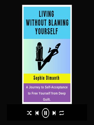 cover image of LIVING WITHOUT BLAMING YOURSELF